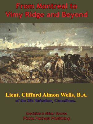 cover image of From Montreal to Vimy Ridge and Beyond; the Correspondence of Lieut. Clifford Almon Wells, B.A.,